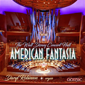 AMERICAN FANTASIA - Walt Disney Concert Organ - Daryl Robinson