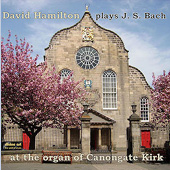 Johann Sebastian Bach - David Hamilton (Organ)