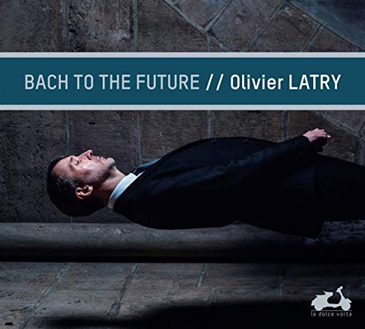 JOHANN SEBASTIAN BACH - Bach to the Future - Olivier Latry