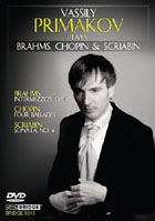 Vassily Primakov - Plays Brahms, Chopin & Scriabin