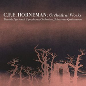 C.F.E. HORNEMAN - Orchestral Works
