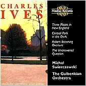 Charles Ives - The Unanswered Question, 
	Central Park in the Dark, Robert Browning Overture