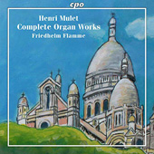 HENRI MULET - Complete Organ Works