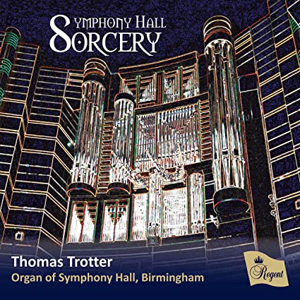 SYMPHONY HALL SORCERY - Thomas Trotter (Organ)
