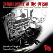Tchaikovsky at the Organ - Jonathan Vaughn