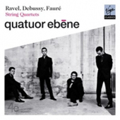 Ebne Quartet - Ravel, Debussy, Faur String Quartets