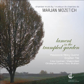 Marjan Mozetich - Lament in the Trampled Garden